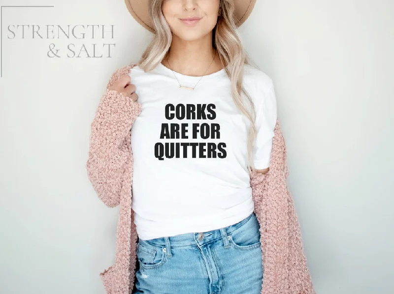 Corks Are For Quitters Unisex Tee Chenille Blend Fleece Blend Nylon Blend