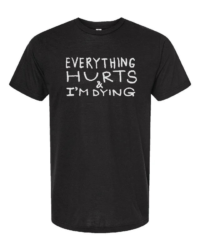 Everything Hurts : Unisex Tee (Solid Black Tri-Blend) Iron Safe Non-Iron Wrinkle Free