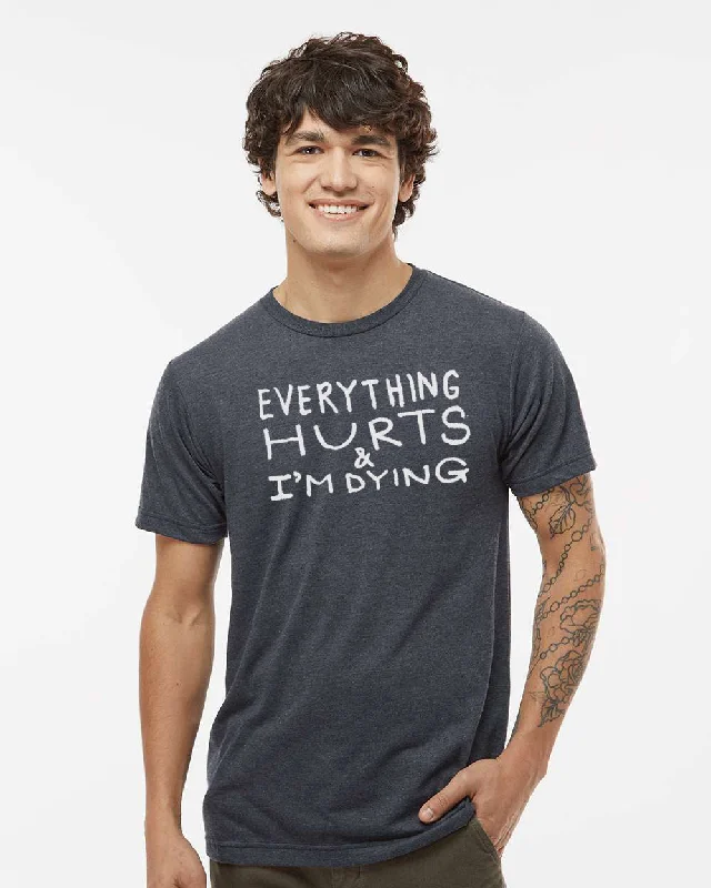 Everything Hurts : Unisex Tee (Tri-Black) Cozy Warm Stylish