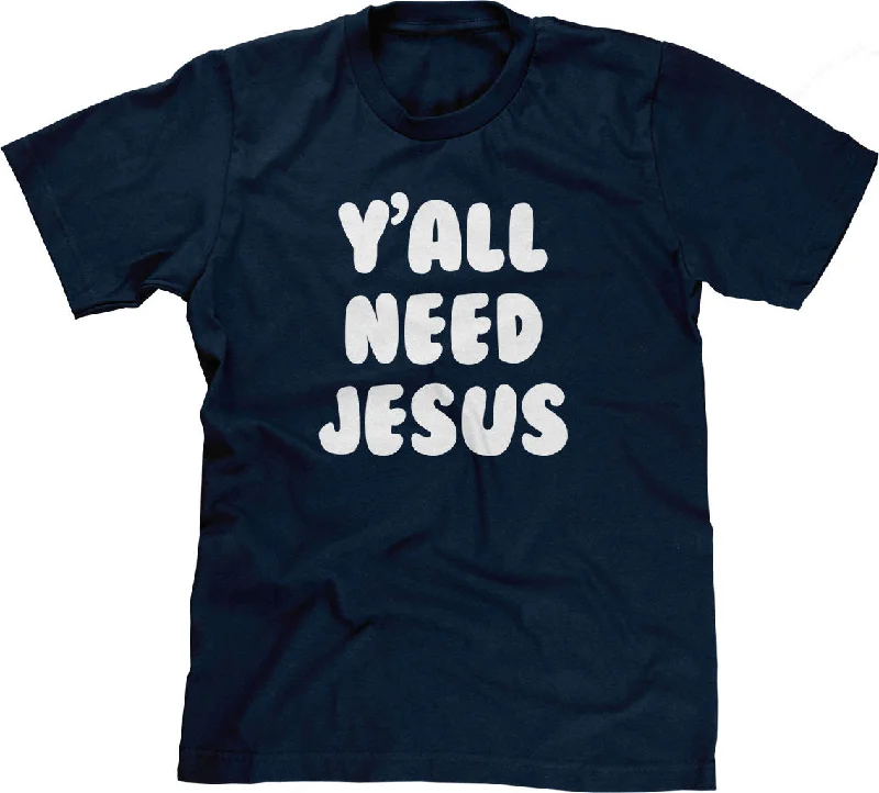 Y'all Need Jesus T-Shirt Welt Pockets Slit Pockets Flap Pockets