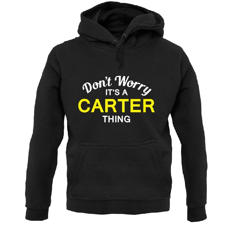 Don't Worry It's a CARTER Thing! Unisex Hoodie Hoodie with Set-In Sleeves Structured Classic