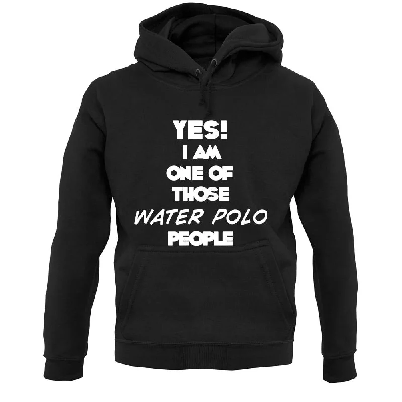 Yes! I Am One Of Those Water Polo People Unisex Hoodie Hoodie with Snap Buttons Easy Quick